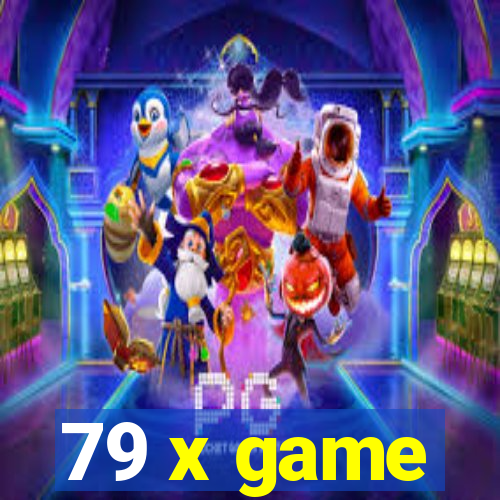 79 x game